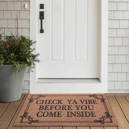 Front Door Door Mat Indoor Outdoor Entrance Doormat Rubber Welcome Door Mat,Check Ya Vibe Before You Come Inside Mats, Anti Slip Easy to Clean Corridor Entry Mat Brown 28" x 18"