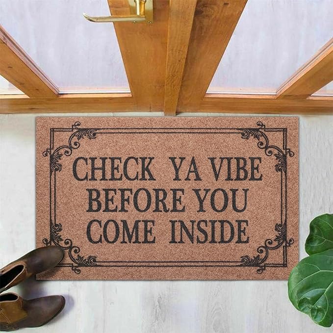 Front Door Door Mat Indoor Outdoor Entrance Doormat Rubber Welcome Door Mat,Check Ya Vibe Before You Come Inside Mats, Anti Slip Easy to Clean Corridor Entry Mat Brown 28" x 18"