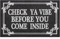Indoor Door Mat Welcome Mats for Front Door Outdoor Entry Black Doormat, Check Ya Vibe Before You Come Inside This House Doormat, Non Slip Rubber Farmhouse Mats 36" x 24"