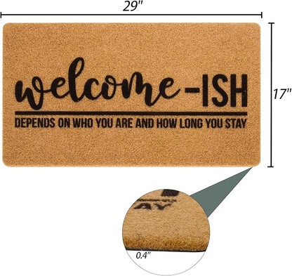 Eohak Welcome-Ish Front Door Mat - Welcome-Ish Depends Who You are Doormat Non Slip Backing Mat for Home Entry Farmhouse（17"x 29" ）