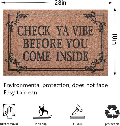 Front Door Door Mat Indoor Outdoor Entrance Doormat Rubber Welcome Door Mat,Check Ya Vibe Before You Come Inside Mats, Anti Slip Easy to Clean Corridor Entry Mat Brown 28" x 18"