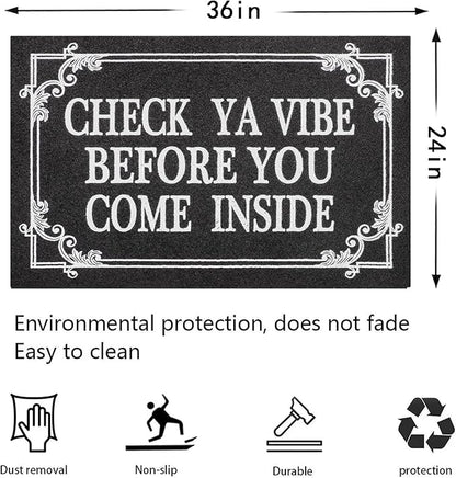 Indoor Door Mat Welcome Mats for Front Door Outdoor Entry Black Doormat, Check Ya Vibe Before You Come Inside This House Doormat, Non Slip Rubber Farmhouse Mats 36" x 24"