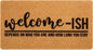 Eohak Welcome-Ish Front Door Mat - Welcome-Ish Depends Who You are Doormat Non Slip Backing Mat for Home Entry Farmhouse（17"x 29" ）